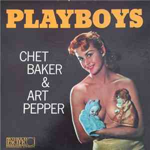 Chet Baker & Art Pepper - Playboys download mp3 flac
