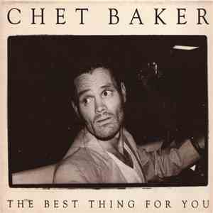 Chet Baker - The Best Thing For You download mp3 flac