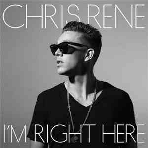 Chris Rene - I'm Right Here download mp3 flac