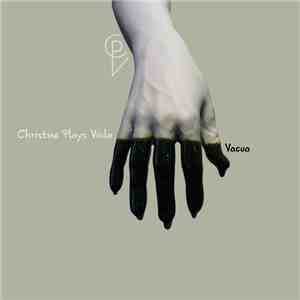 Christine Plays Viola - Vacua download free Christine Plays Viola - Vacua download mp3 flac