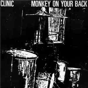 Clinic - Monkey On Your Back download free Clinic - Monkey On Your Back download mp3 flac