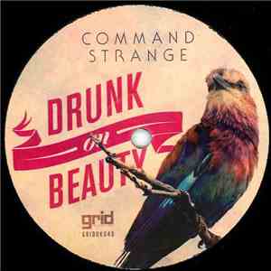 Command Strange - Drunk On Beauty / On The Way download mp3 flac