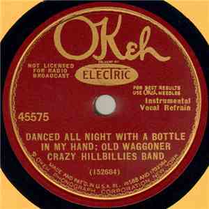 Crazy Hillbillies Band - Danced All Night With A Bottle In My Hand; Old Waggoner / Too Young To Get Married; Flatwood download free