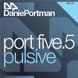 Daniel Portman - Port 5 - Pulsive download free Daniel Portman - Port 5 - Pulsive download mp3 flac