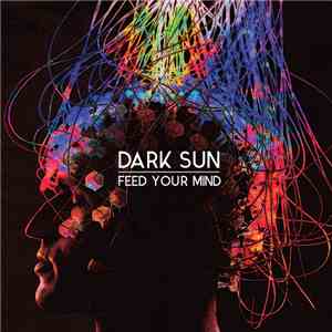 Dark Sun - Feed Your Mind download free Dark Sun - Feed Your Mind download mp3 flac