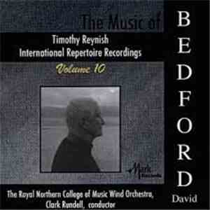 David Bedford, The Royal Northern College Of Music Wind Orchestra, Clark Rundell - The Music Of David Bedford: Timothy Reynish International Repertoire Recordings Volume 10 download mp3 flac