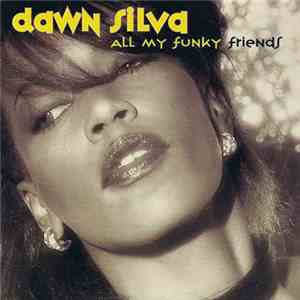 Dawn Silva - All My Funky Friends download free