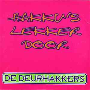 De Deurhakkers - Hakku's Lekker Door download free