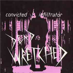 Dead Wretched - Convicted / Infiltrator download free