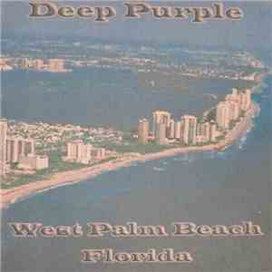 Deep Purple - West Palm Beach Florida download free Deep Purple - West Palm Beach Florida download mp3 flac