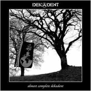 Dekadent - Almost Complete Dekadent download free Dekadent - Almost Complete Dekadent download mp3 flac