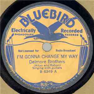 Delmore Brothers - I'm Gonna Change My Way / I'm Worried Now download free Delmore Brothers - I'm Gonna Change My Way / I'm Worried Now download mp3 flac