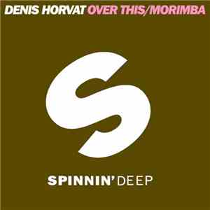 Denis Horvat - Over This / Morimba download free
