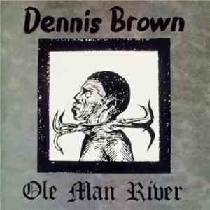 Dennis Brown - Ole Man River download free Dennis Brown - Ole Man River download mp3 flac