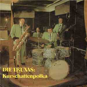 Die Truxas / Fred Blume - Kurschattenpolka / Frühling In Bad Naunheim download free Die Truxas / Fred Blume - Kurschattenpolka / Frühling In Bad Naunheim download mp3 flac