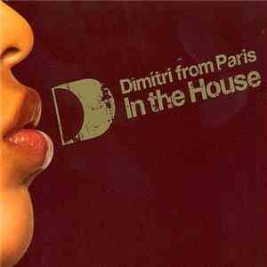 Dimitri From Paris - In The House download mp3 flac