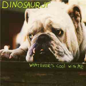 Dinosaur Jr - Whatever's Cool With Me download mp3 flac