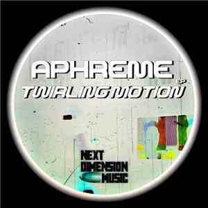 DJ Aphreme - Twirling Motion EP download free