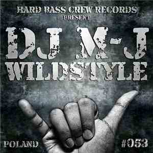 DJ M-J - Wildstyle download free