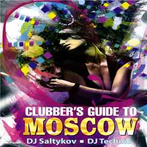 DJ Saltykov • DJ Technic  - Clubber's Guide To Moscow download mp3 flac