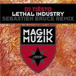 DJ Tiësto - Lethal Industry (Sebastien Bruce Remix) download mp3 flac