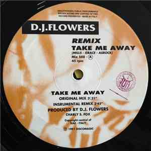 D.J.Flowers - Take Me Away download free D.J.Flowers - Take Me Away download mp3 flac