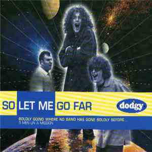 Dodgy - So Let Me Go Far download free
