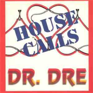 Dr. Dre With World Class Wreckin' Cru - House Calls download free