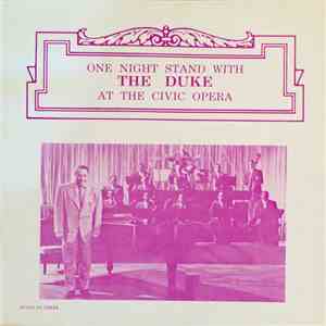 Duke Ellington - One Night Stand With The Duke At The Civic Opera - Part One - Chicago, March 25, 1945 download mp3 flac