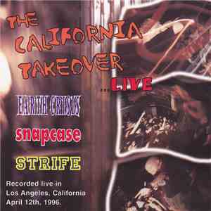 Earth Crisis / Snapcase / Strife - The California Takeover... Live download mp3 flac