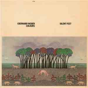 Eberhard Weber Colours - Silent Feet download free Eberhard Weber Colours - Silent Feet download mp3 flac