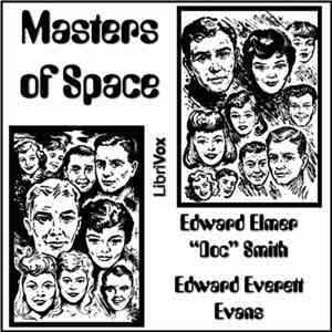 Edward Elmer "Doc" Smith, Edward Everett Evans - Masters Of Space download mp3 flac