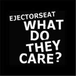 Ejectorseat - What Do They Care? download mp3 flac