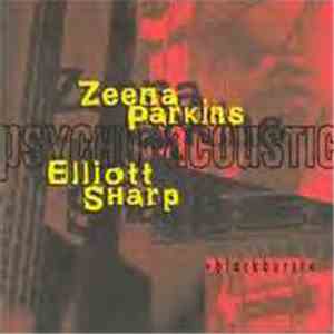 Elliott Sharp / Zeena Parkins - >Blackburst< download free
