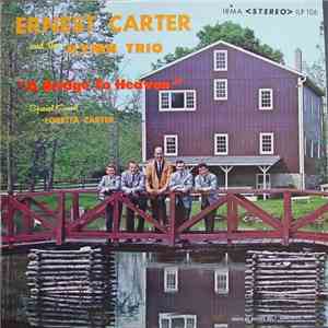 Ernest Carter And The Hymn Trio - A Bridge To Heaven download mp3 flac