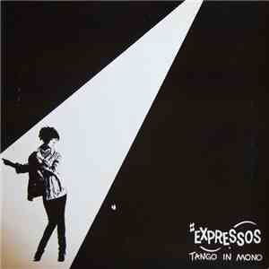Expressos - Tango In Mono download free Expressos - Tango In Mono download mp3 flac