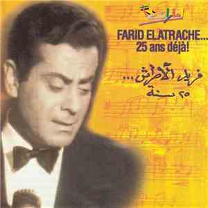 Farid El Atrache - 25 Ans Déja! download mp3 flac