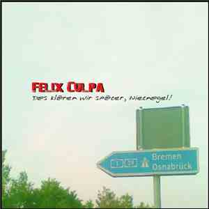 Felix Culpa - Das Klären Wir Später, Nietnagel! download free Felix Culpa - Das Klären Wir Später, Nietnagel! download mp3 flac