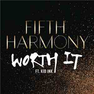 Fifth Harmony Ft. Kid Ink - Worth It download free