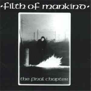 Filth Of Mankind - The Final Chapter download mp3 flac