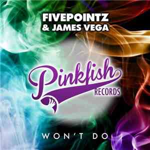 Fivepointz & James Vega  - Won't Do download mp3 flac