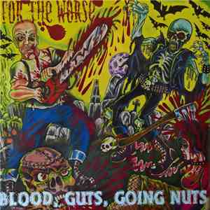 For The Worse - Blood, Guts, Going Nuts download mp3 flac