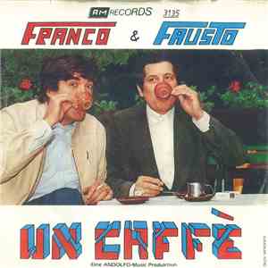 Franco & Fausto - Un Caffé download free
