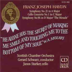 Franz Joseph Haydn, Scottish Chamber Orchestra, Gerard Schwarz, Janos Starker - Symphony No. 21 In A Major / Cello Concerto No. 1 In C Major / Symphony No. 96 In D Major "The Miracle" download mp3 flac