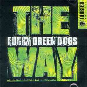 Funky Green Dogs - The Way (It's The Sound) download mp3 flac