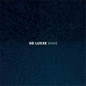 GD Luxxe - Make download free