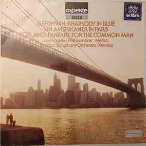 Gershwin, Copland, Los Angeles Philharmonic, Mehta, London Symphony Orchestra, Kertész - Rhapsodie In Blue / Ein Amerikaner In Paris / Fanfare For The Common Man download free Gershwin, Copland, Los Angeles Philharmonic, Mehta, London Symphony Orchestra, Kertész - Rhapsodie In Blue / Ein Amerikaner In Paris / Fanfare For The Common Man download mp3 flac