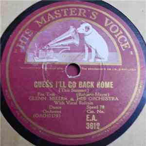 Glenn Miller & His Orchestra - Guess I'll Go Back Home / Faithful To You download free Glenn Miller & His Orchestra - Guess I'll Go Back Home / Faithful To You download mp3 flac