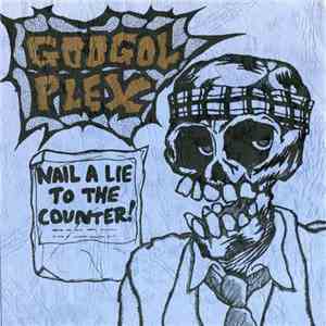 Googol Plex - Nail A Lie To The Counter! download mp3 flac