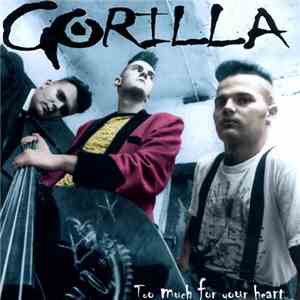 Gorilla  - Too Much For Your Heart download mp3 flac